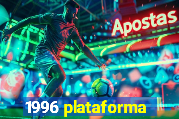 1996 plataforma